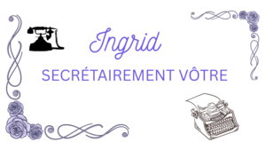 Ingrid Secrétairement Vôtre Gisors, Secrétaire à domicile, Prestataire de services administratifs divers